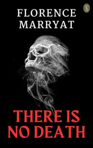 Title: There is No Death, Author: Florence Marryatt