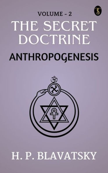 The Secret Doctrine, Volume II. Anthropogenesis