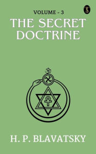 Title: The Secret Doctrine, Volume III, Author: H. P. Blavatsky