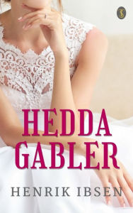 Title: Hedda Gabler, Author: Henrik Ibsen