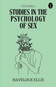 Title: Studies In The Psychology Of Sex Volume - 1, Author: Havelock Ellis