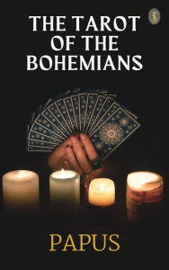 Title: The Tarot Of The Bohemians, Author: Papus