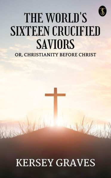 The World's Sixteen Crucified Saviors