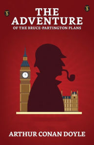 Title: The Adventure Of The Bruce-partington Plans, Author: Arthur Conan Doyle