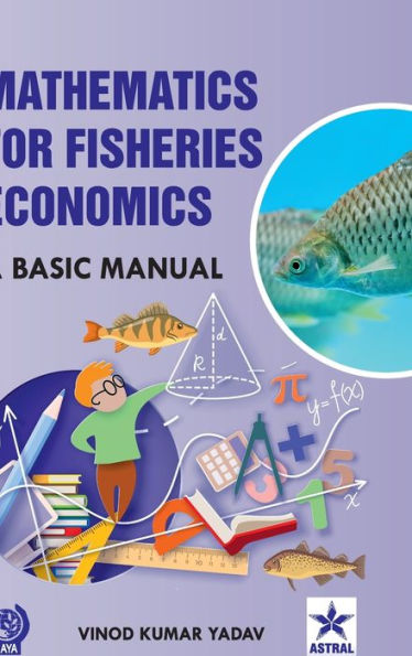 Mathematics for Fisheries Economics: A Basic Manual