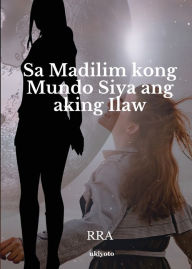 Title: Sa Madilim Kong Mundo Siya Ang Kaing Ilaw, Author: RAA
