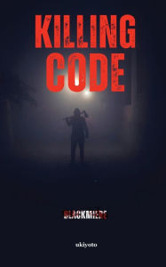 Title: Killing Code, Author: BlackMiere