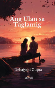 Title: Ang Ulan sa Taglamig, Author: Debajyoti Gupta