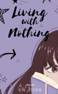 Title: Living With Nothing, Author: Un_iiink