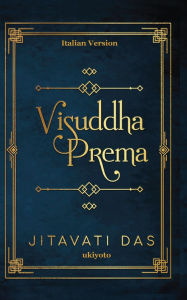 Title: Visuddha Prema Italian Version, Author: Jitavati Das