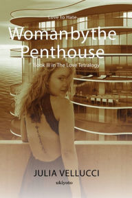 Title: Woman by the Penthouse, Author: Julia Vellucci