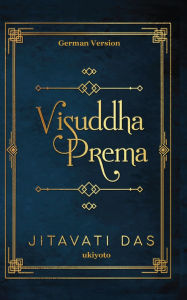 Title: Visuddha Prema German Version, Author: Jitavati Das