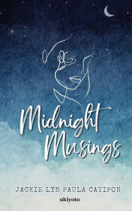 Title: Midnight Musings, Author: Jackie Lyn Paula Catipon