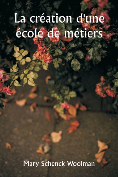 La crï¿½ation d'une ï¿½cole de mï¿½tiers