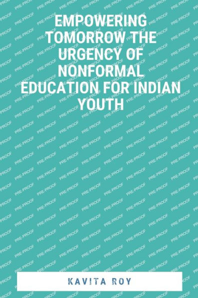 Empowering Tomorrow The Urgency of NonFormal Education for Indian Youth