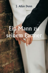 Title: Ein Mann zu seinem Partner, Author: J Allan Dunn