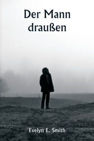 Title: Der Mann drauï¿½en, Author: Evelyn E Smith