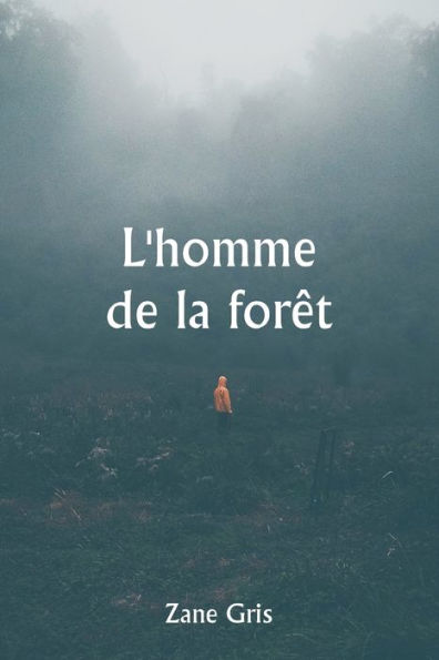 L'homme de la forï¿½t