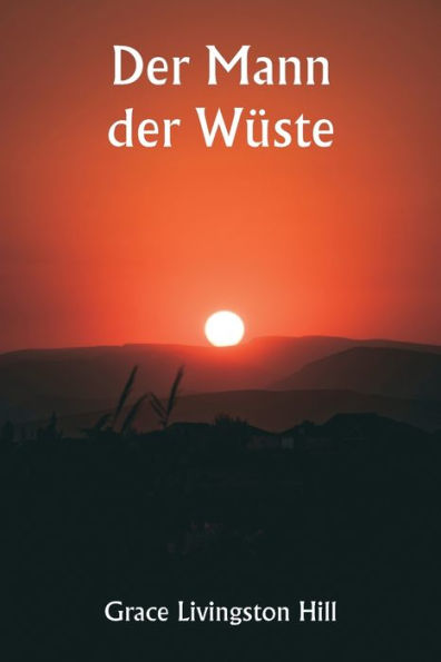 Der Mann der Wï¿½ste