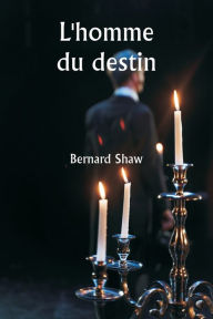 Title: L'homme du destin, Author: Bernard Shaw