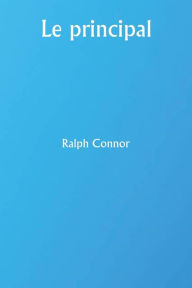 Title: Le principal, Author: Ralph Connor