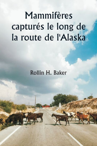 Mammifï¿½res capturï¿½s le long de la route de l'Alaska