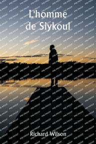 Title: L'homme de Siykoul, Author: Richard Wilson