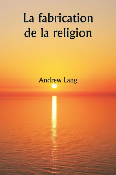La fabrication de la religion