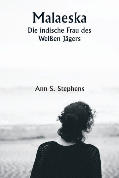 Malaeska Die indische Frau des Weiï¿½en Jï¿½gers