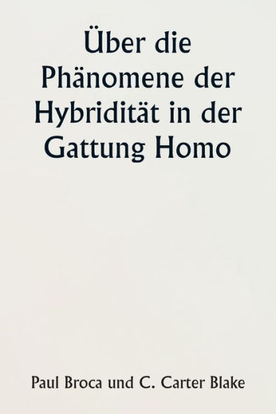 ï¿½ber die Phï¿½nomene der Hybriditï¿½t in der Gattung Homo