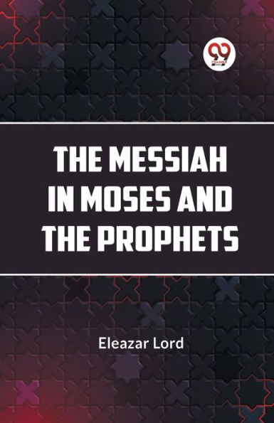 The Messiah Moses And Prophets