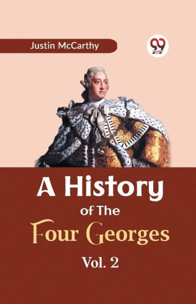 A History of the Four Georges Vol