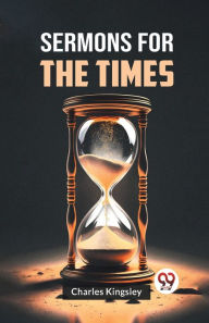 Title: Sermons For The Times, Author: Charles Kingsley