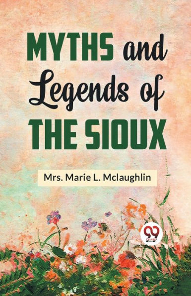 Myths and Legends of the Sioux