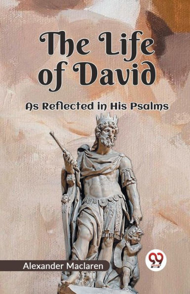 The Life Of David As Reflected His Psalms