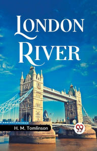 Title: London River, Author: H M Tomlinson