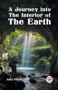 Title: A Journey into the Interior of the Earth, Author: Jules Verne