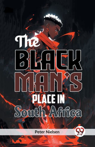 The Black Man's Place in South Africa