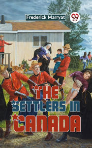 Title: The Settlers In Canada, Author: Frederick Marryat