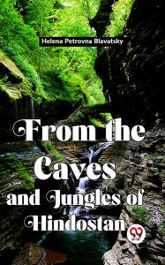 Title: From The Caves And Jungles Of Hindostan, Author: Helena Petrovna Blavatsky