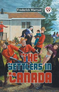 Title: The Settlers In Canada, Author: Frederick Marryat