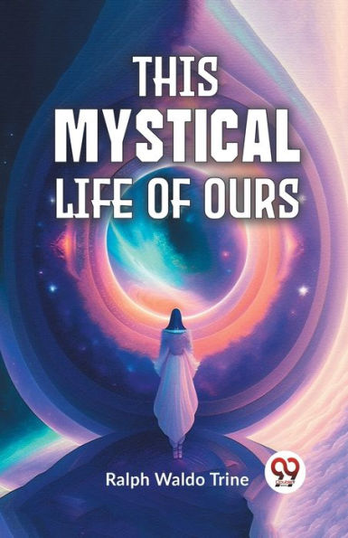 This Mystical Life Of Ours