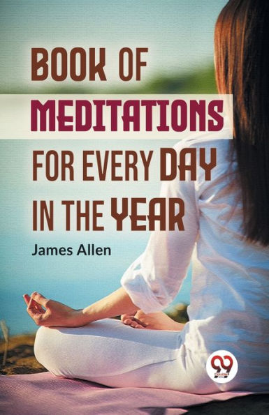 Book Of Meditations For Every Day The Year