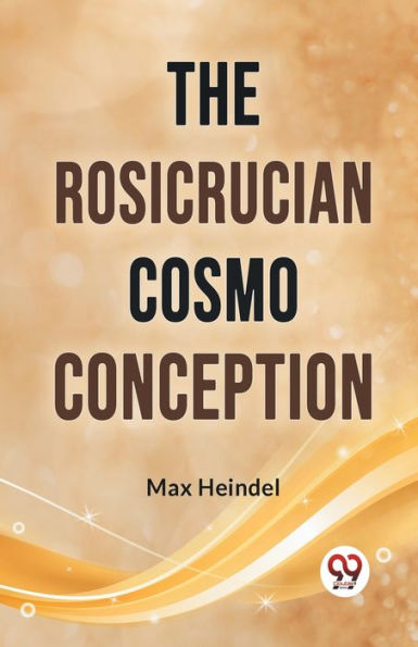 The Rosicrucian Cosmo Conception