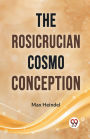 The Rosicrucian Cosmo Conception