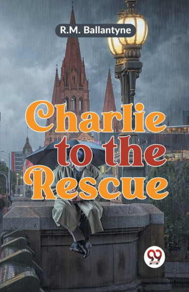 Charlie To The Rescue