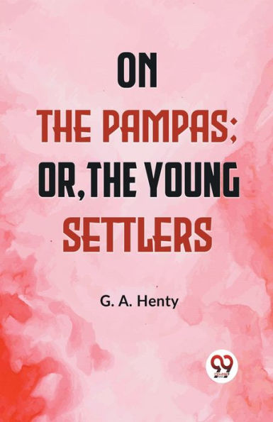 On The Pampas; Or, Young Settlers