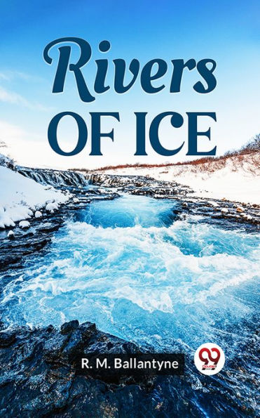 Rivers Of Ice