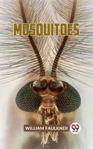 Title: Mosquitoes, Author: William Faulkner