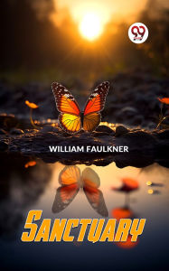 Title: Sanctuary, Author: William Faulkner